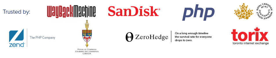 Trusted by archive.com, SanDisk, php, Royal Canadian Mint, Zend, House of Commons Canada, ZeroHedge, Torix