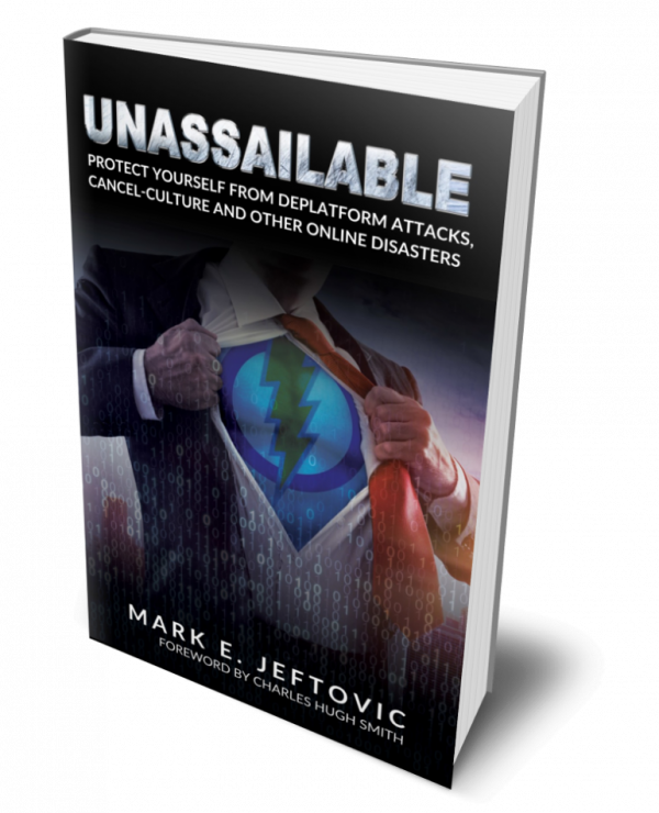 Unassailable: The book that protects you from Cancel-Culture and Deplatform Attacks